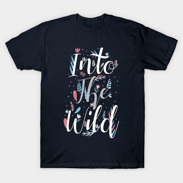 Into The Wild T-Shirt by MellowGroove